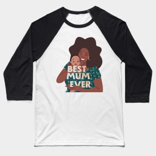 Best Mum Ever Baseball T-Shirt